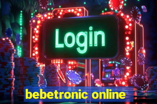 bebetronic online